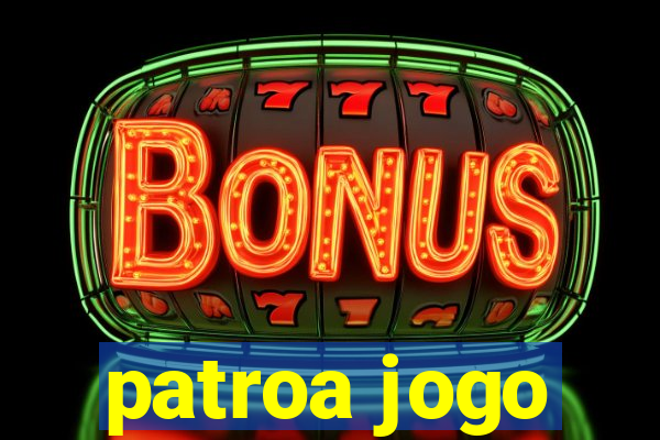 patroa jogo